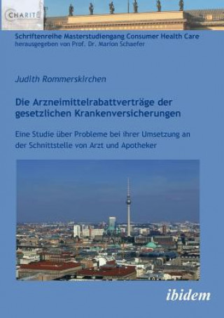 Libro Arzneimittelrabattvertr ge der gesetzlichen Krankenversicherungen. Eine Studie  ber Probleme bei ihrer Umsetzung an der Schnittstelle von Arzt und Apo Judith Rommerskirchen