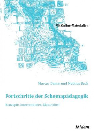 Carte Fortschritte der Schemap dagogik. Konzepte, Interventionen, Materialien. Mathias Beck
