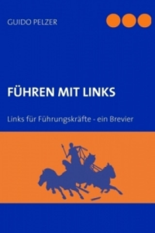 Kniha Führen mit Links Guido Pelzer