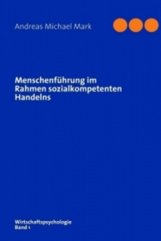 Libro Menschenführung im Rahmen sozialkompetenten Handelns Andreas Michael Mark