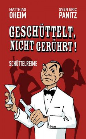 Libro Geschuttelt, nicht geruhrt! Matthias Oheim