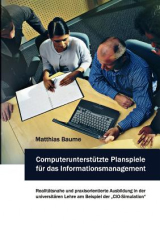 Buch Computerunterstutzte Planspiele fur das Informationsmanagement Matthias Baume