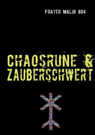 Kniha Chaosrune & Zauberschwert Frater Malig 854