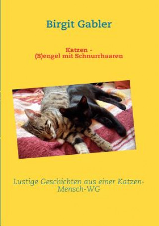 Książka Katzen - (B)engel mit Schnurrhaaren Birgit Gabler