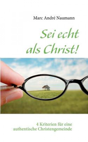 Knjiga Sei echt als Christ! Marc André Naumann