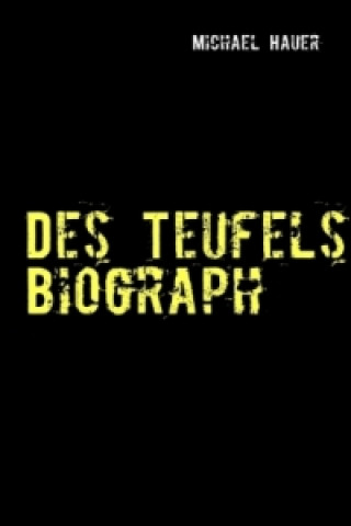 Kniha Des Teufels Biograph Michael Hauer