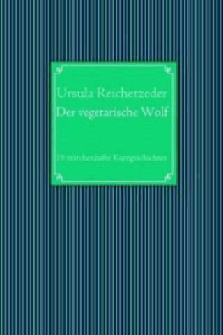 Carte Der vegetarische Wolf Ursula Reichetzeder