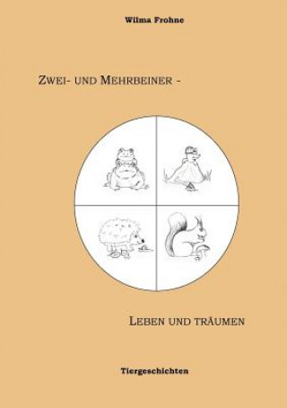 Könyv Zwei- und Mehrbeiner - leben und traumen Wilma Frohne