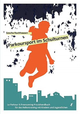 Könyv Parkoursport im Schulturnen Sascha Rochhausen
