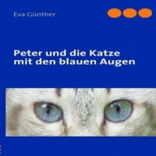 Könyv Peter und die Katze mit den blauen Augen Eva Günther