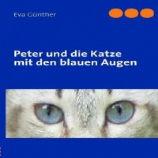 Knjiga Peter und die Katze mit den blauen Augen Eva Günther