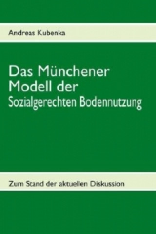Knjiga Das Münchener Modell der Sozialgerechten Bodennutzung Andreas Kubenka