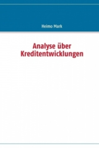 Könyv Analyse über Kreditentwicklungen Heimo Mark