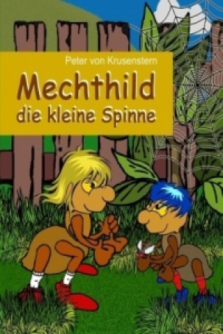 Kniha Mechthild - die kleine Spinne Peter Krusenstern von