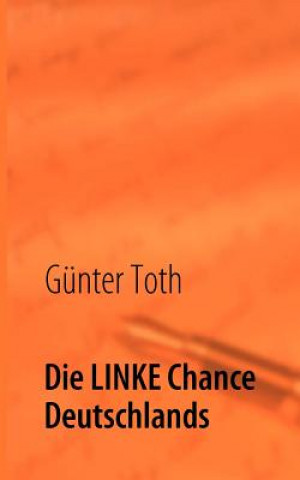 Könyv LINKE Chance Deutschlands Günter Toth