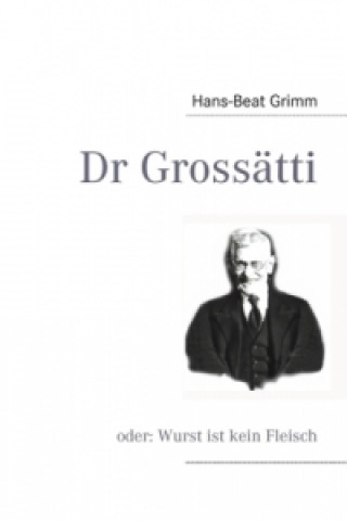 Carte Dr Grossätti Hans-Beat Grimm