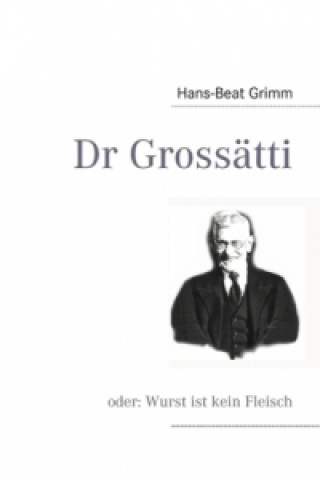 Buch Dr Grossätti Hans-Beat Grimm