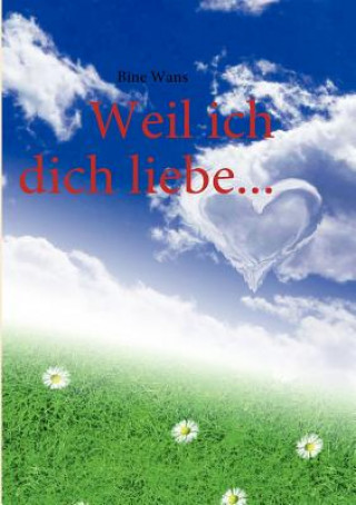 Carte Weil ich dich liebe... Bine Wans