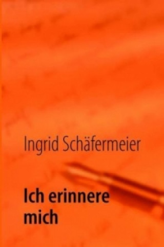 Kniha Ich erinnere mich Ingrid Schäfermeier