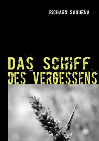 Kniha Schiff des Vergessens Richard Sagurna