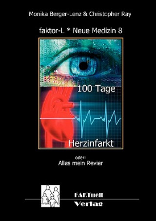 Kniha faktor-L * Neue Medizin 8 * 100 Tage Herzinfarkt Monika Berger-Lenz