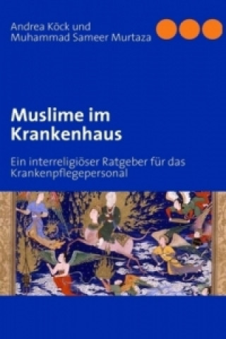 Kniha Muslime im Krankenhaus Andrea Köck