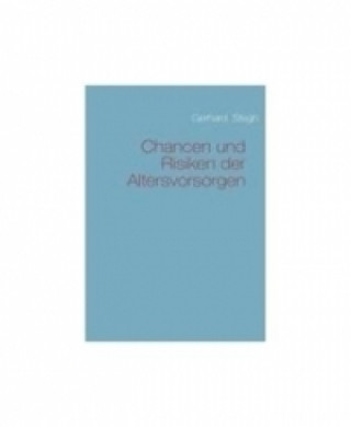 Книга Chancen und Risiken der Altersvorsorgen Gerhard Stegh