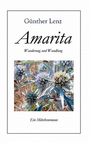 Книга Amarita Wanderung und Wandlung Günther Lenz