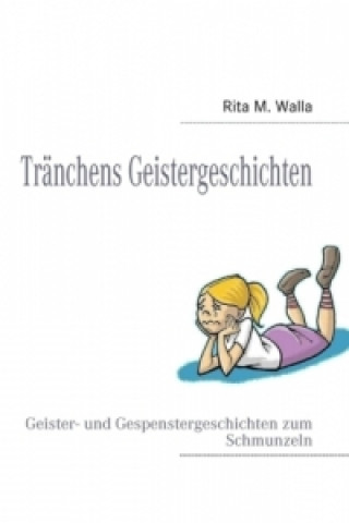 Kniha Tränchen erzählt Geistergeschichten Rita M. Walla