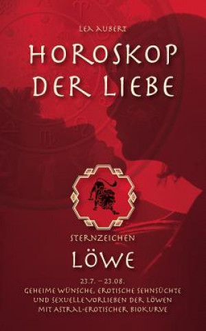 Könyv Horoskop der Liebe - Sternzeichen Loewe Lea Aubert