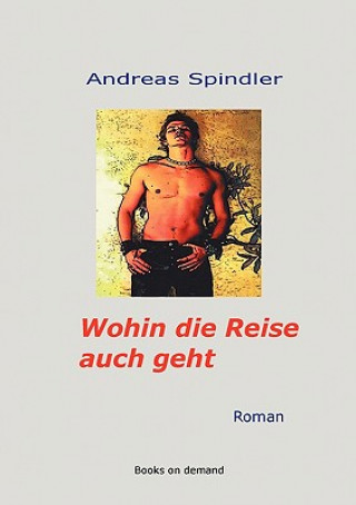 Книга Wohin die Reise auch geht Andreas Spindler