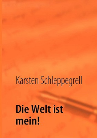 Könyv Welt ist mein! Karsten Schleppegrell