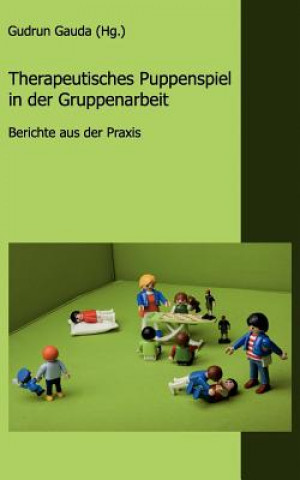 Carte Therapeutisches Puppenspiel in der Gruppenarbeit Gudrun Gauda