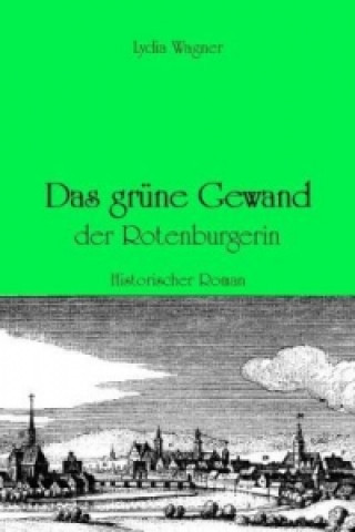 Kniha Das grüne Gewand der Rotenburgerin Lydia Wagner