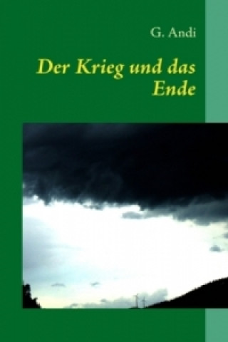 Książka Der Krieg und das Ende G. Andi