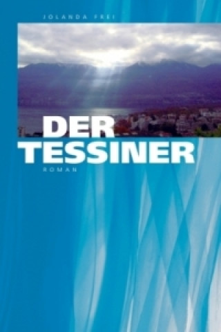 Kniha Der Tessiner Jolanda Frei