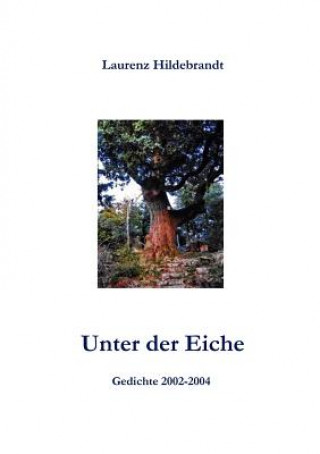 Knjiga Unter der Eiche Laurenz Hildebrandt