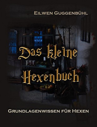Könyv kleine Hexenbuch Eilwen Guggenbühl