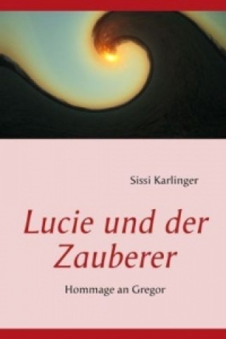 Книга Lucie und der Zauberer Sissi Karlinger