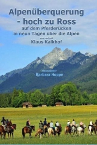 Carte Alpenüberquerung - hoch zu Ross Klaus Kalkhof