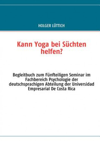 Kniha Kann Yoga bei Suchten helfen? Holger Lüttich