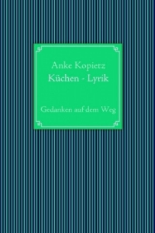 Kniha Küchen - Lyrik Anke Kopietz