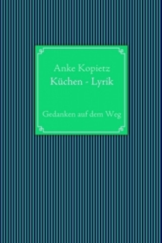 Książka Küchen - Lyrik Anke Kopietz