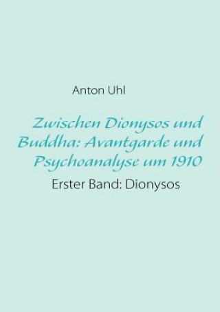Kniha Zwischen Dionysos und Buddha Anton Uhl