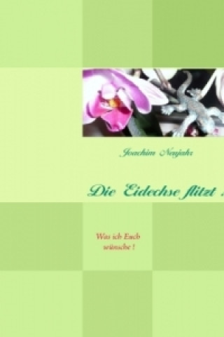 Βιβλίο Die Eidechse flitzt ! Joachim Neujahr