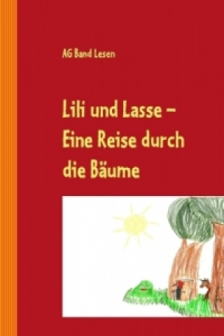 Książka Lili und Lasse -Eine Reise durch die Bäume Sylvia AG-Band Lesen Montessorischule Niederbarnim