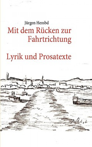 Buch Mit dem Rucken zur Fahrtrichtung Jürgen Hembd