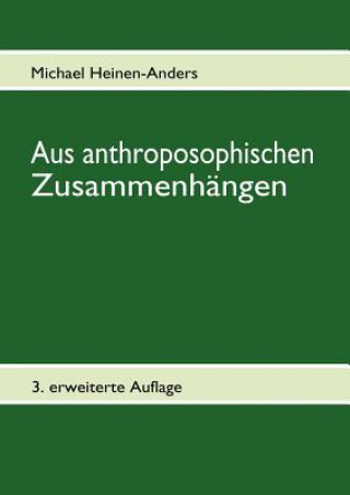 Könyv Aus anthroposophischen Zusammenhangen Michael Heinen-Anders