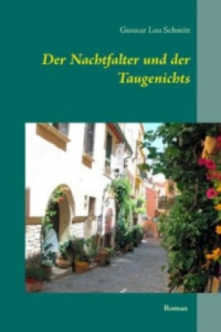 Könyv Der Nachtfalter und der Taugenichts Gunnar L. Schmitt