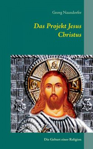 Kniha Projekt Jesus Christus Georg Naundorfer